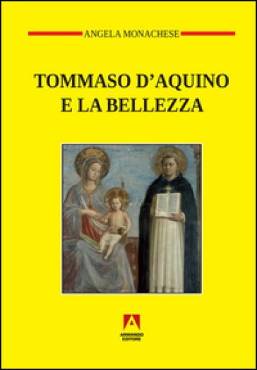 Tommaso D'Aquino e la bellezza - Angela Monachese