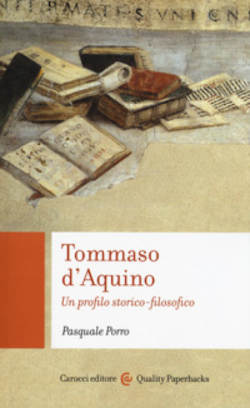 Tommaso d'Aquino. Un profilo storico-filosofico - Pasquale Porro