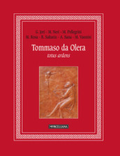 Tommaso da Olera. Totus ardens