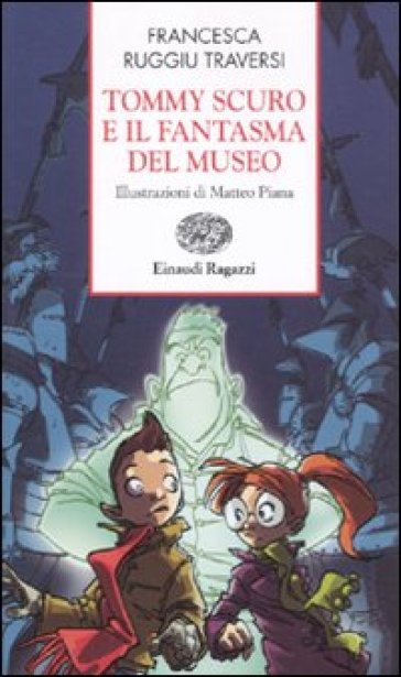 Tommy Scuro e il fantasma del museo - Francesca Ruggiu Traversi