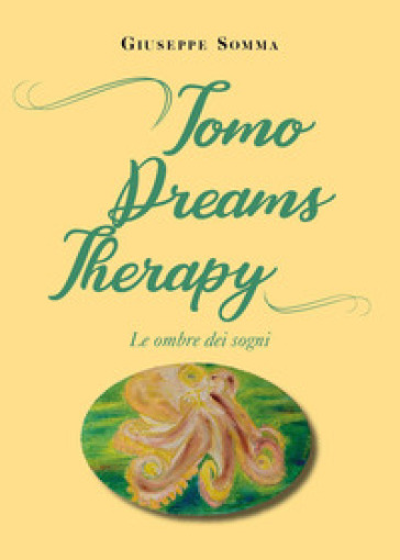 Tomo dreams therapy. Le ombre dei sogni - Giuseppe Somma