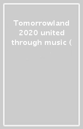 Tomorrowland 2020 united through music (