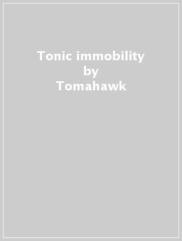 Tonic immobility - Tomahawk