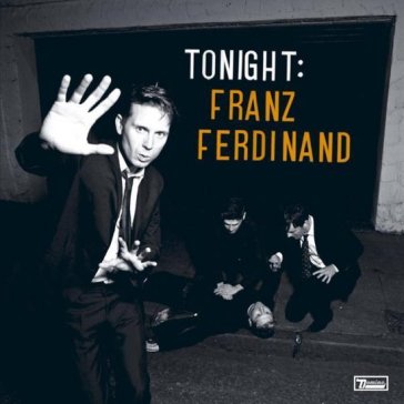Tonight:franz ferdinand - Franz Ferdinand