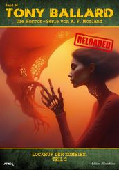 Tony Ballard - Reloaded, Band 86: Lockruf der Zombies, Teil 2