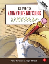 Tony White s Animator s Notebook