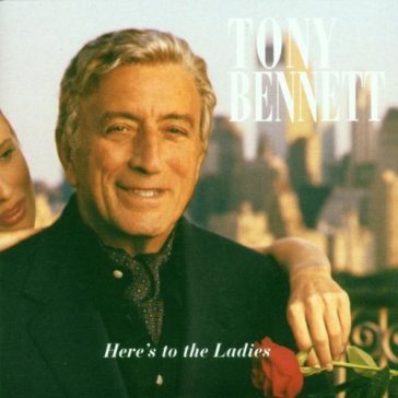 Tony bennett heres to the ladies cd 1995 - Tony Bennett