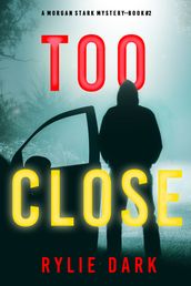 Too Close (A Morgan Stark FBI Suspense ThrillerBook 2)