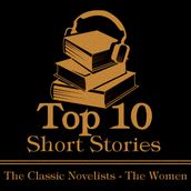 Top 10 Short Stories, The - The Classic Novelists - The Women