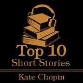 Top 10 Short Stories, The - Kate Chopin