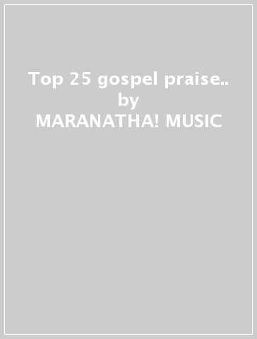 Top 25 gospel praise.. - MARANATHA! MUSIC