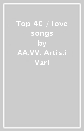 Top 40 / love songs