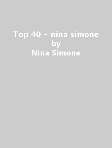 Top 40 - nina simone - Nina Simone