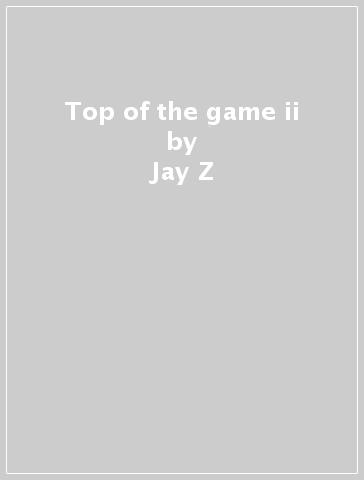 Top of the game ii - Jay-Z