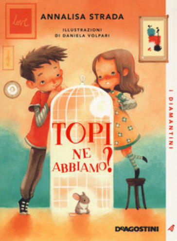 Topi ne abbiamo? Nuova ediz. - Annalisa Strada