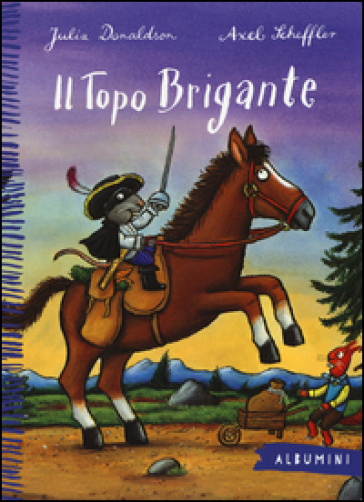 Il Topo Brigante. Ediz. a colori - Julia Donaldson
