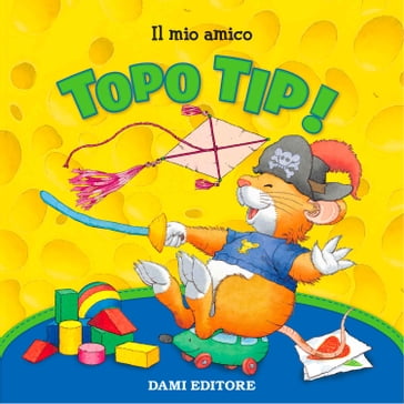 Topo Tip Collection 2: Il mio amico Topo Tip - Anna Casalis