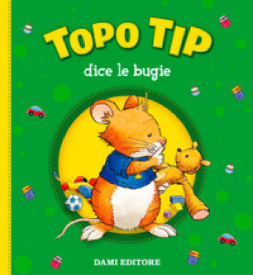 Topo Tip dice le bugie - Anna Casalis - Libro - Mondadori Store