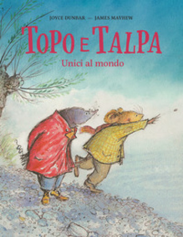 Topo e talpa. Unici al mondo. Ediz. a colori - Joyce Dunbar