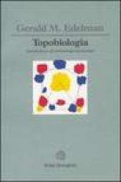 Topobiologia. Introduzione all embriologia molecolare