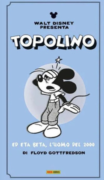 Topolino ed Eta Beta, l'uomo del 2000 - Floyd Gottfredson