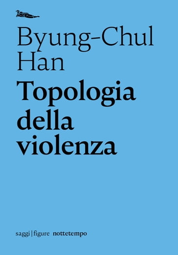 Topologia della violenza - Han Byung-Chul