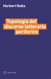 Topologia del discorso letterario periferico