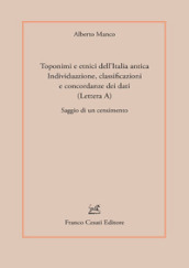 Toponimi e etnici dell Italia antica. Individuazione, classificazioni e concordanze dei dati (Lettera A). Saggio di un censimento