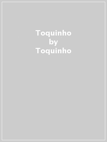 Toquinho - Toquinho