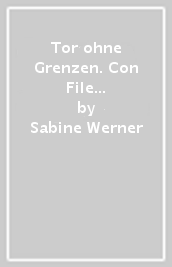 Tor ohne Grenzen. Con File audio scaricabile on line