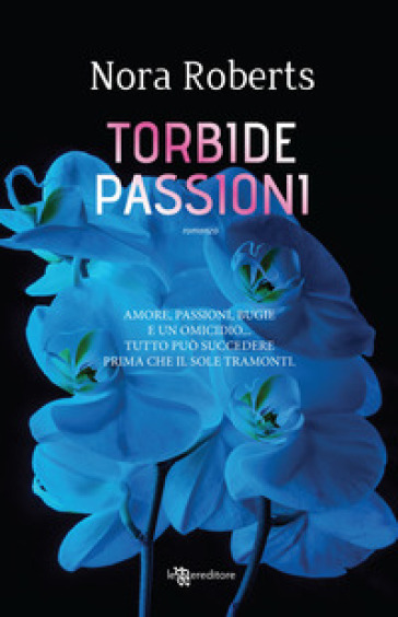 Torbide passioni - Nora Roberts