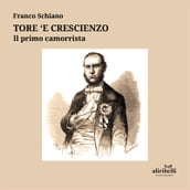 Tore  e Crescienzo. Il primo camorrista