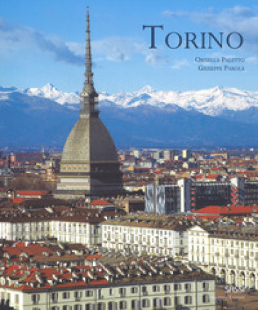 Torino. Ediz. italiana e inglese - Ornella Paletto - Giuseppe Parola