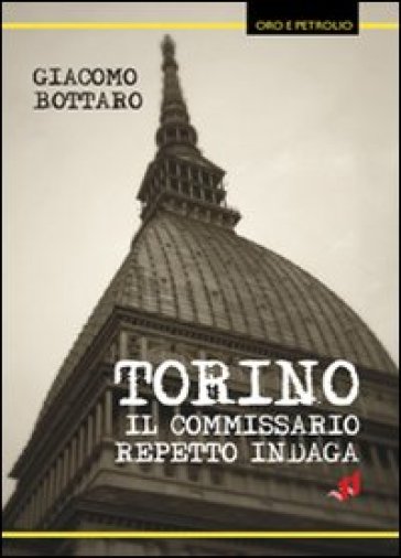 Torino, il commissario Repetto indaga - NA - Giacomo Bottaro