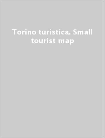 Torino turistica. Small tourist map
