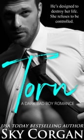 Torn: A Dark Bad Boy Romance