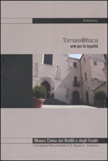 Tornare @ Itaca. Arte per la legalità - Mimma Pasqua - Franco Gordano