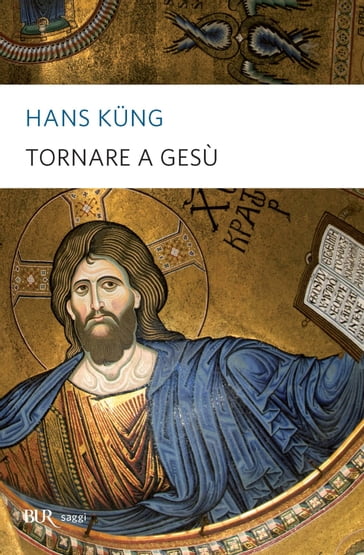 Tornare a Gesù - Hans Kung