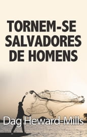 Tornem-Se Salvadores De Homens