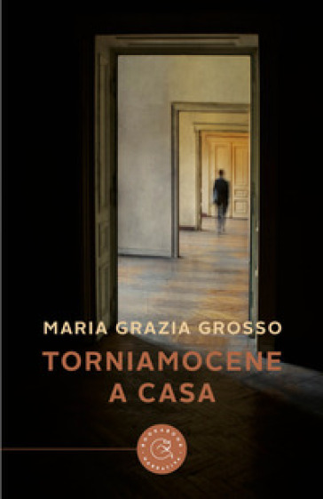 Torniamocene a casa - Maria Grazia Grosso
