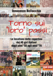 Torno sui «loro» passi. Le locations delle copertine dei 45 giri italiani dagli anni 