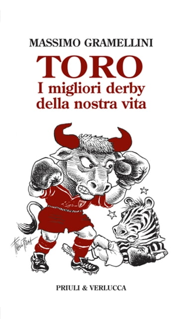 Toro I migliori derby della nostra vita - Massimo Gramellini