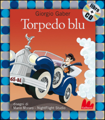 Torpedo blu. Ediz. illustrata. Con CD Audio - Giorgio Gaber - Mario Moraro