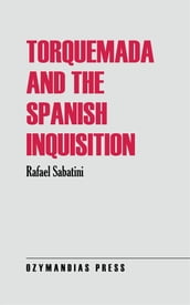 Torquemada and the Spanish Inquisition