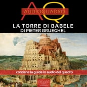 Torre di Babele di Pieter Brueghel. Audioquadro