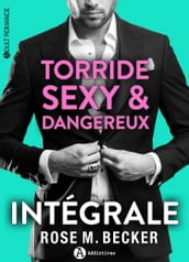 Torride, sexy et dangereux - L intégrale