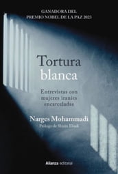 Tortura blanca. Entrevistas con mujeres iraníes encarceladas