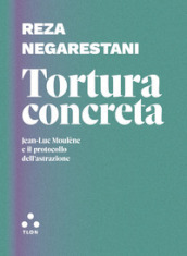 Tortura concreta. Jean-Luc Moulène e il protocollo dell astrazione