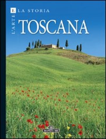 Toscana. Arte e storia