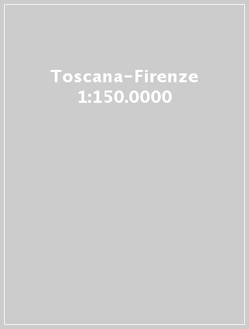 Toscana-Firenze 1:150.0000